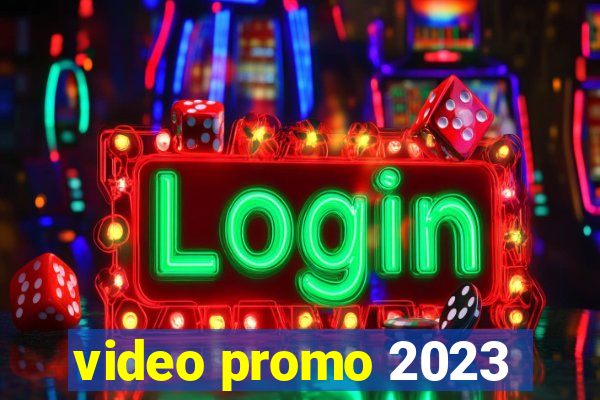 video promo 2023